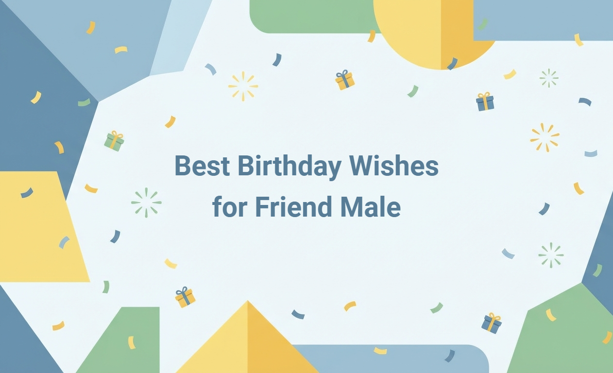 Creative Birthday Wishes for a Male Friend With Message Generator Tool