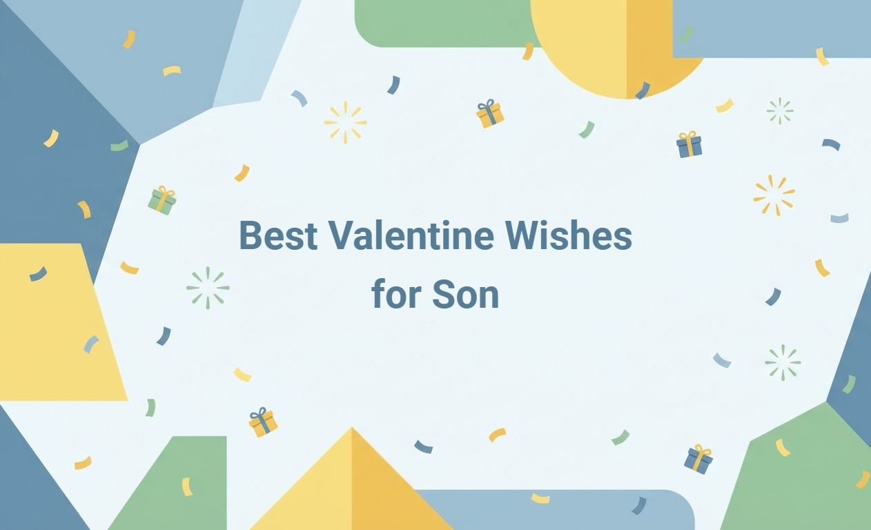 Heartfelt Valentine Wishes for Son with Messages and Wish Generator Tool