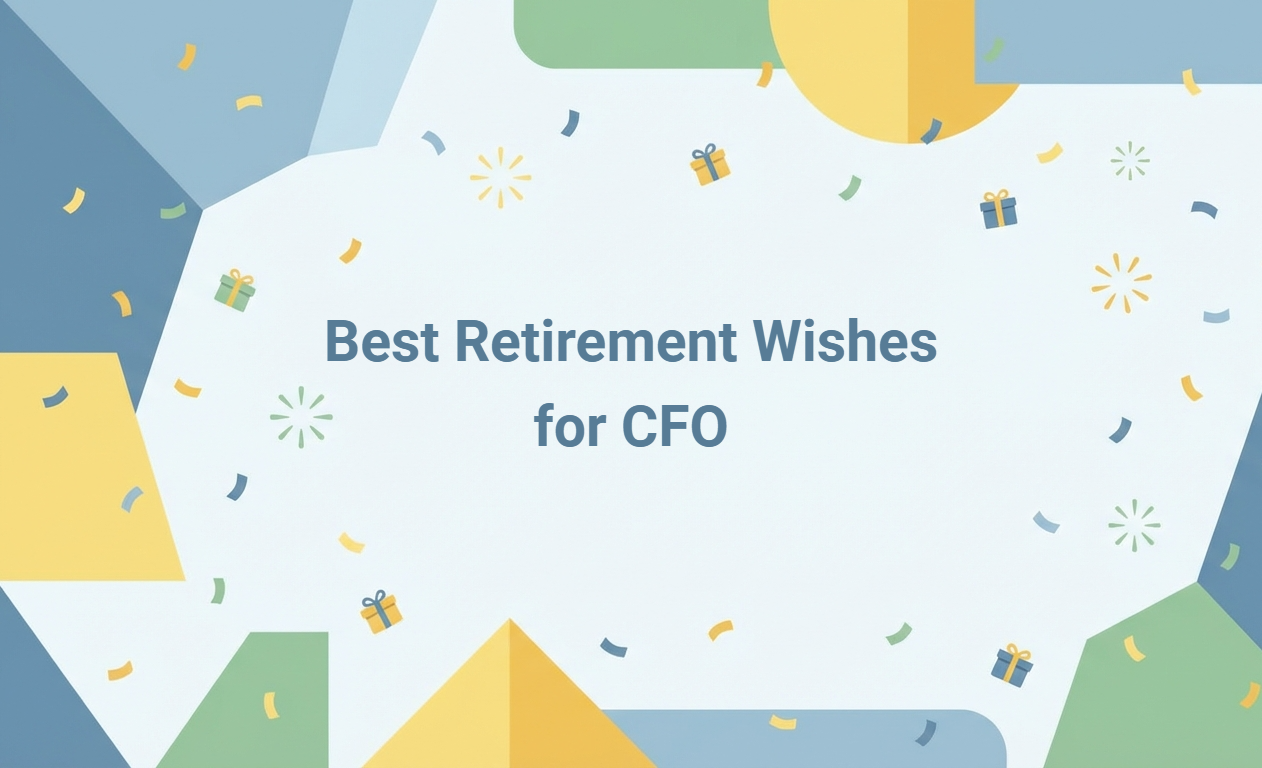 Retirement Wishes for CFO: Heartfelt Messages, Meaningful Quotes, and a Custom Message Generator